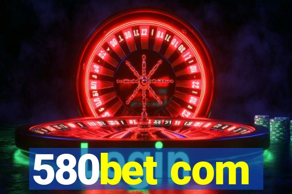 580bet com